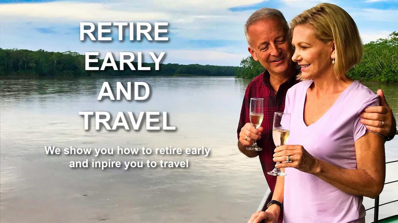 Retire Early and TravelHow to Retire Early and Inspire You to Travel